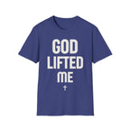 GOD LIFTED ME T-shirt