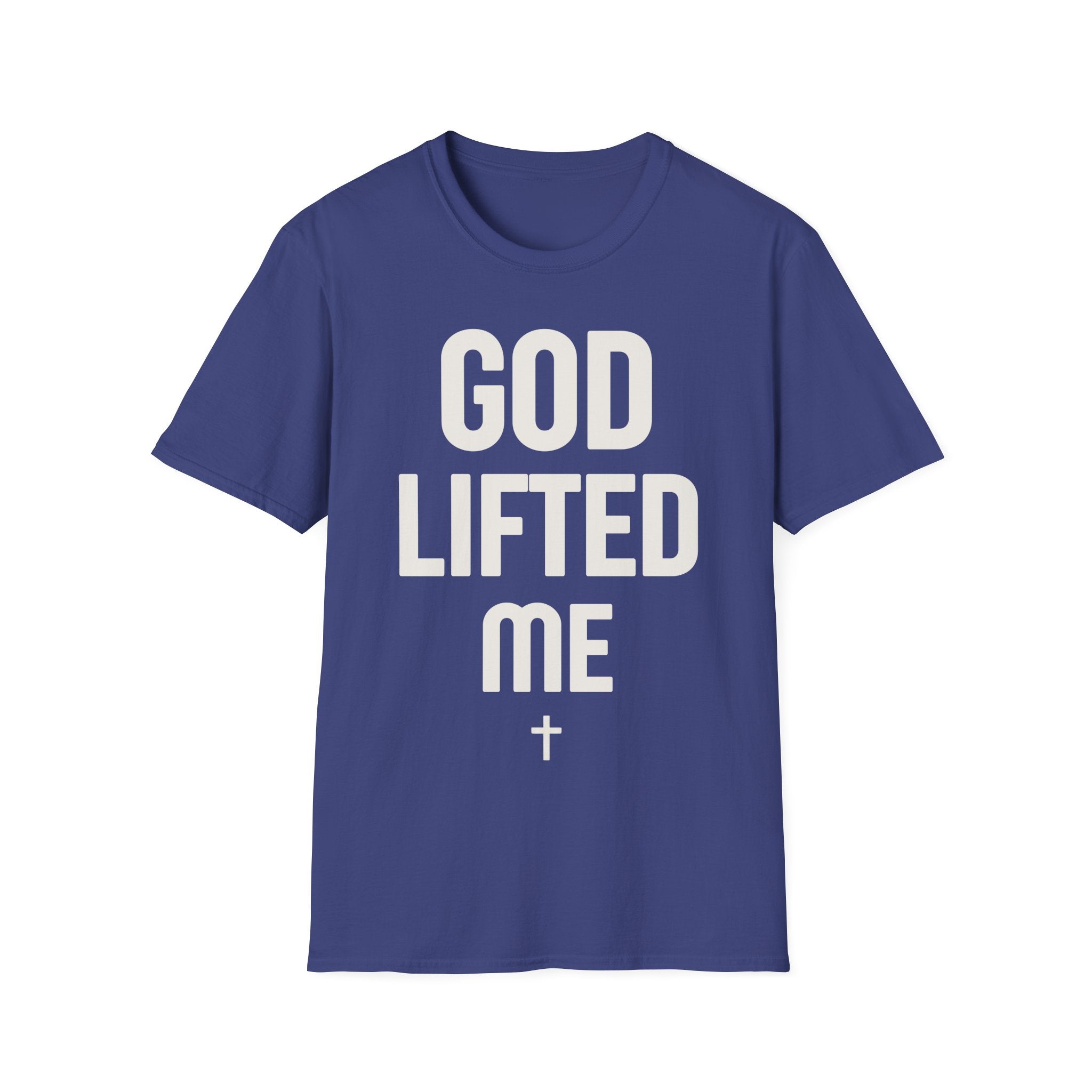 GOD LIFTED ME T-shirt