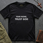 Fear none, trust God T-shirt