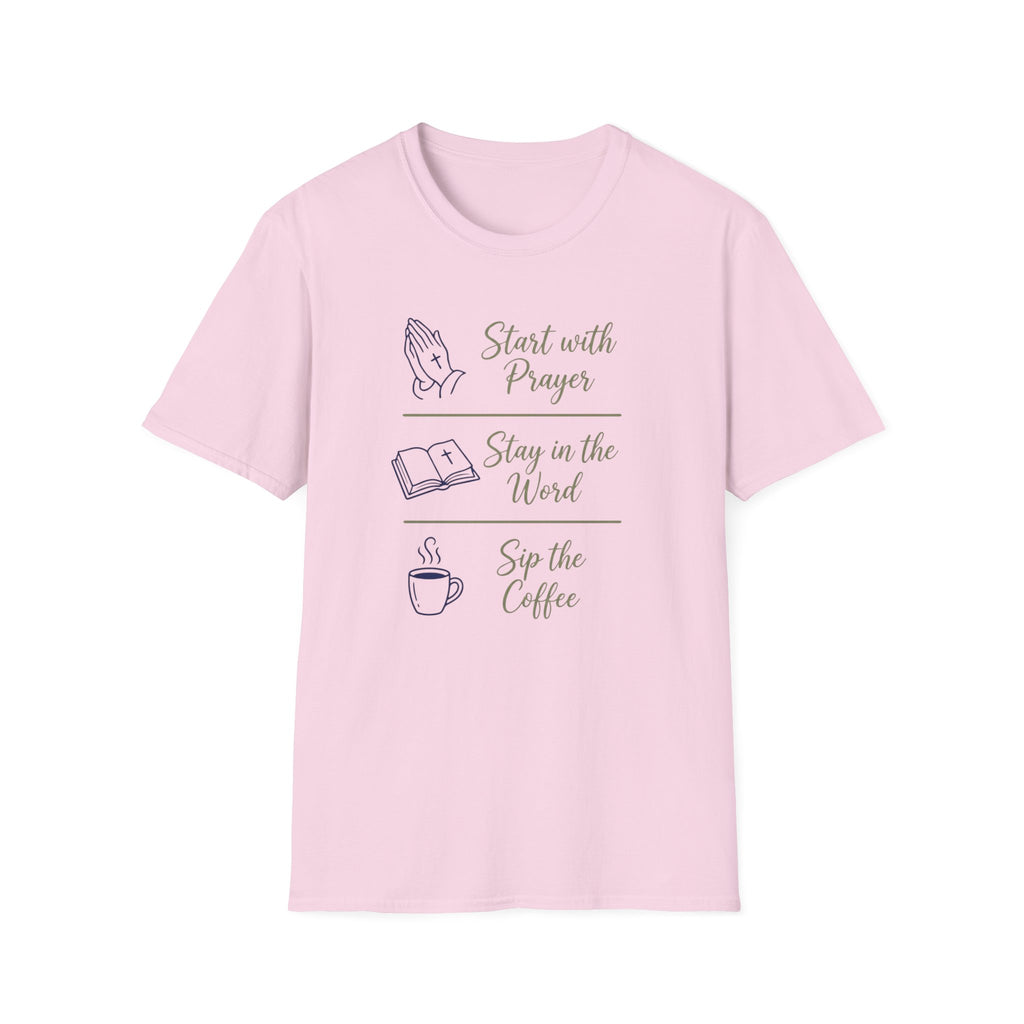 Start with prayer, stay in the word, sip the coffee T-shirt