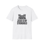 Jesus is my stronghold T-shirt
