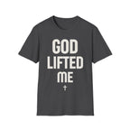 GOD LIFTED ME T-shirt