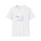 Be still T-shirt