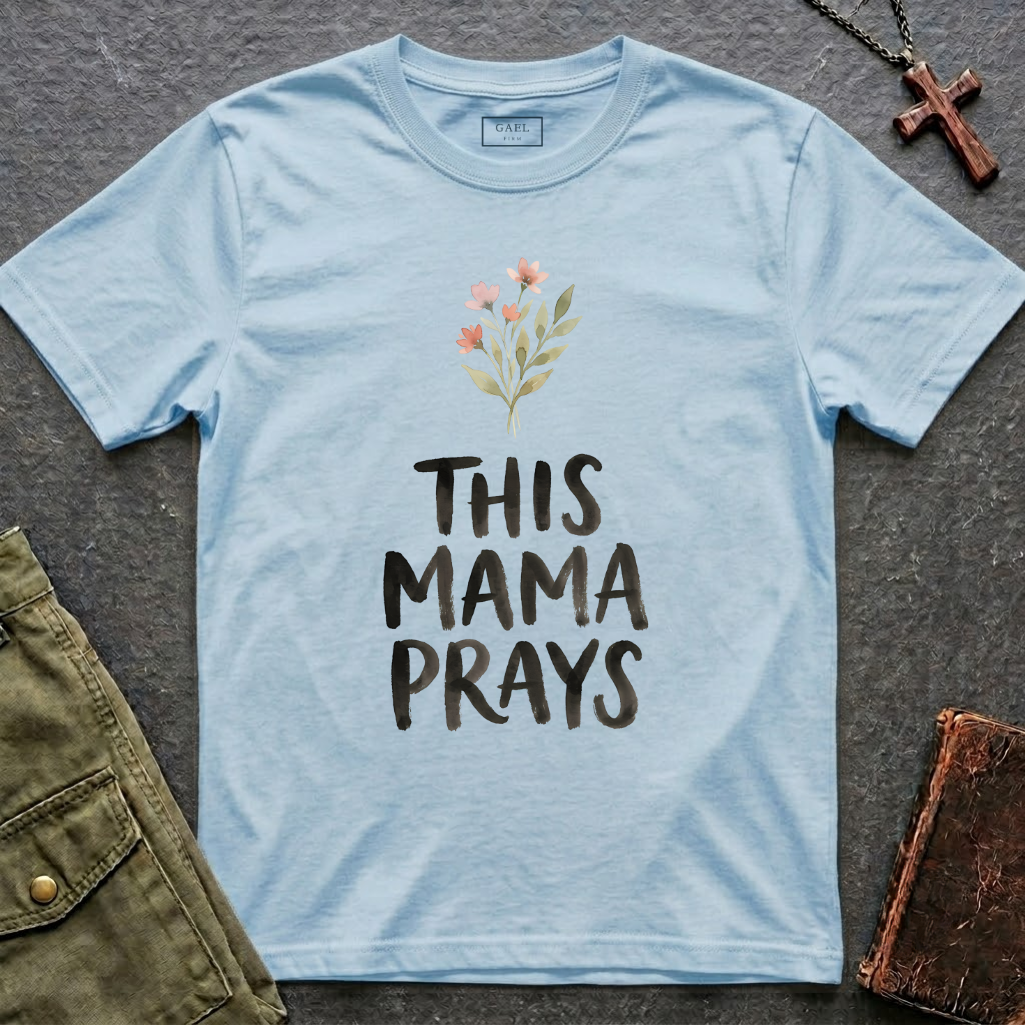 THIS MAMA PRAYS T-shirt