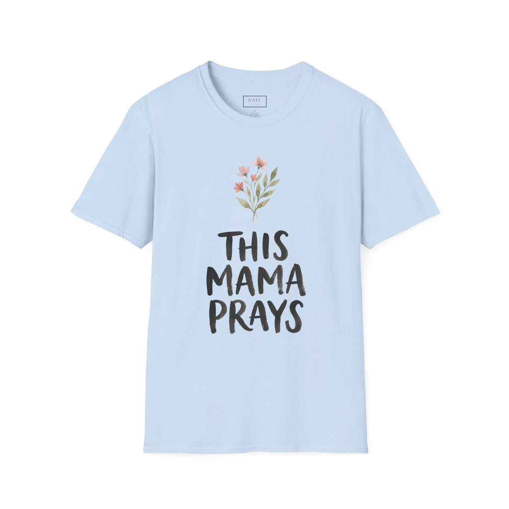 THIS MAMA PRAYS T-shirt