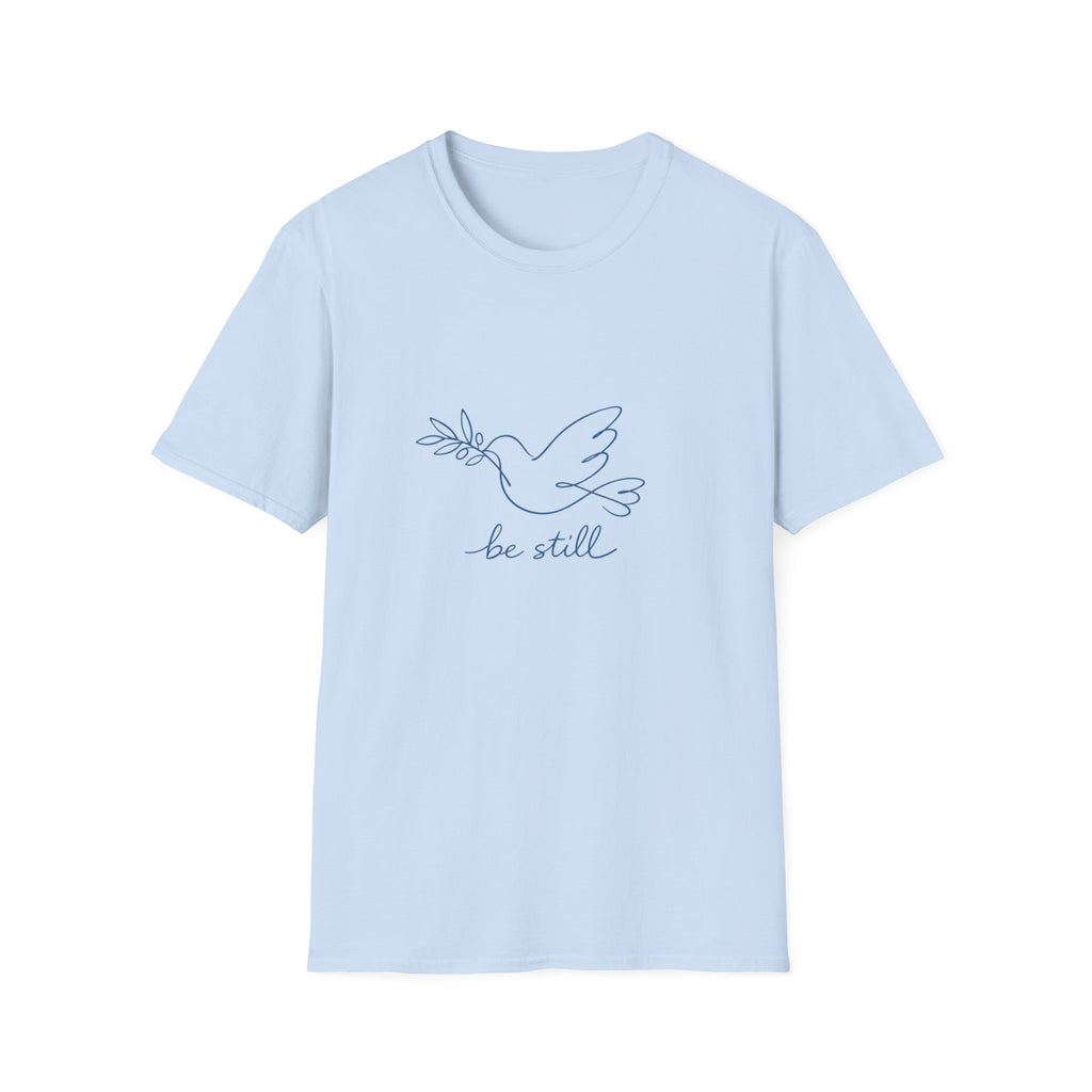 Be still T-shirt