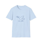 Be still T-shirt