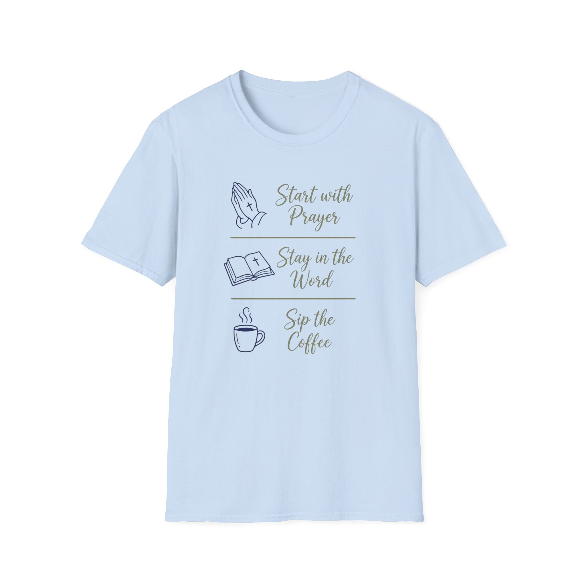 Start with prayer, stay in the word, sip the coffee T-shirt
