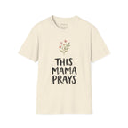 THIS MAMA PRAYS T-shirt