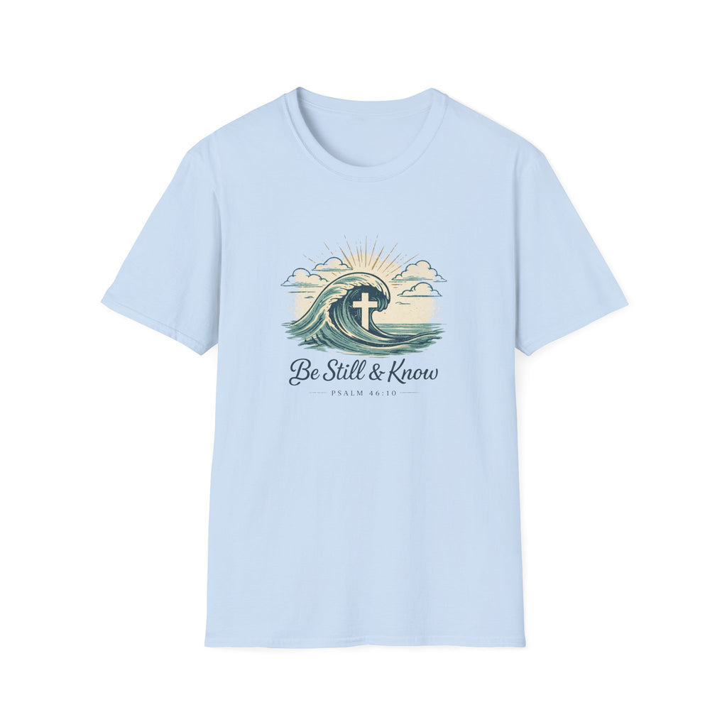 Be still & know T-shirt