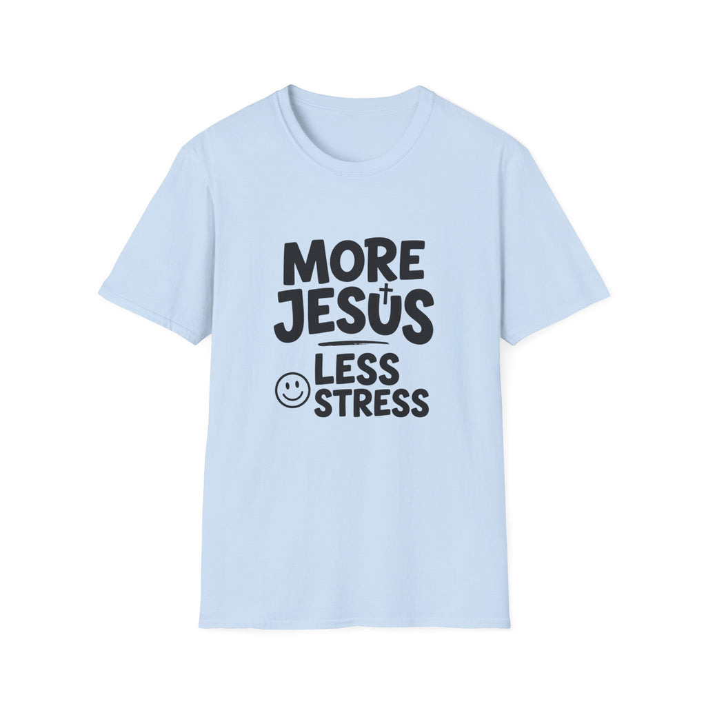More Jesus, less stress T-shirt