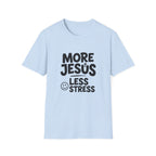More Jesus, less stress T-shirt